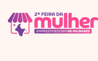 Milagres se prepara para a 2ª Feira da Mulher Empreendedora e reforça protagonismo feminino na economia local
