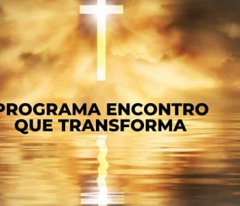 Encontros que transformam