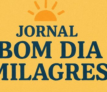 BOM DIA MILAGRES