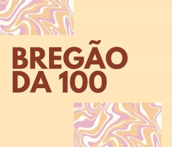 Bregão da 100